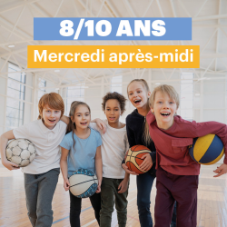 8/10 ans : Mercredi après-midi